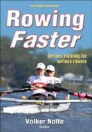 Rowing Faster di Volker Nolte edito da Human Kinetics