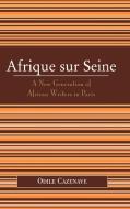 Afrique Sur Seine di Odile M. Cazenave edito da Lexington Books