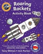 Amazing Machines Roaring Rockets Sticker Activity Book di Tony Mitton edito da KINGFISHER