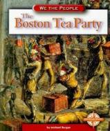 The Boston Tea Party di Michael Burgan edito da Compass Point Books