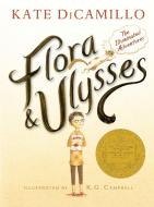 Flora and Ulysses: The Illuminated Adventures di Kate Dicamillo edito da CANDLEWICK BOOKS