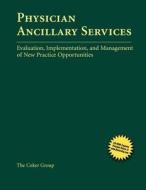 Physician Ancillary Services: Evaluation, Implementation, and Management of New Practice Opportunities di Jill Costello edito da Jones and Bartlett