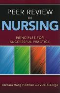 Peer Review in Nursing di Barbara Haag-Heitman edito da Jones and Bartlett