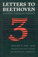 Letters to Beethoven and other correspondence - Vol. 3 (1824-1828) di Theodore Albrecht edito da Boydell and Brewer