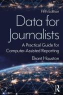 Data for Journalists di Brant Houston edito da Taylor & Francis Inc