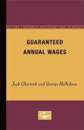 Guaranteed Annual Wages di Jack Chernick, George Hellickson edito da University of Minnesota Press