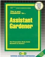 Assistant Gardener di Jack Rudman, National Learning Corporation edito da National Learning Corp