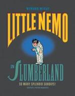 Little Nemo in Slumberland So Many Splendid Sundays: Sunday Comics 1905-1910 di Winsor McCay edito da Sunday Press (CA)