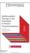 Antithrombotic Therapy In The Prevention Of Venous Thromboembolism di American College of Chest Physicians, William Geerts edito da International Guidelines Center
