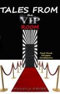 Tales from the VIP Room: First Hand Stripper Confessions di Makaila Renee edito da Kaila's Playhouse