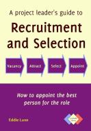 A project leader's guide to recruitment and selection di Eddie Lunn, Alan Sarsby edito da Spectaris Ltd.