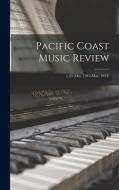 Pacific Coast Music Review; v.23 (Oct. 1912-Mar. 1913) di Anonymous edito da LIGHTNING SOURCE INC