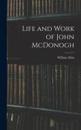 Life and Work of John McDonogh di William Allan edito da LEGARE STREET PR