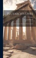 Plutarch's Lives: In six Volumes: Translated From the Greek; Volume 5 di Plutarch Plutarch edito da LEGARE STREET PR