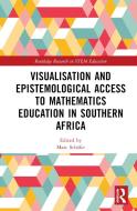 Visualisation And Epistemological Access To Mathematics Education In Southern Africa edito da Taylor & Francis Ltd