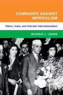 Comrades against Imperialism di Michele L. (Salem State University Louro edito da Cambridge University Press