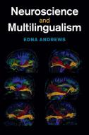 Neuroscience And Multilingualism di Edna Andrews edito da Cambridge University Press
