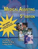Medical Assisting: Administrative & Clinical Competencies 2006 Update (Book Only) di Lucille Keir, Barbara A. Wise, Connie Krebs edito da Cengage Learning