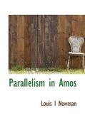 Parallelism In Amos di Louis I Newman edito da Bibliolife