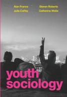 Youth Sociology di Alan France, Julia Coffey, Steven Roberts edito da RED GLOBE PR