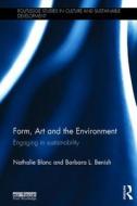 Form, Art And The Environment di Nathalie Blanc, Barbara L. Benish edito da Taylor & Francis Ltd