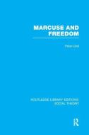 Marcuse and Freedom di Peter Lind edito da Taylor & Francis Ltd
