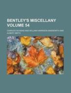 Bentley's Miscellany (54) di Charles Dickens edito da General Books Llc
