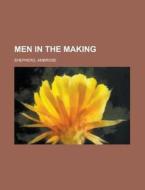 Men In The Making di Ambrose Shepherd edito da Rarebooksclub.com