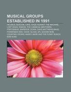 Musical groups established in 1991 di Source Wikipedia edito da Books LLC, Reference Series