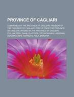 Province Of Cagliari: Communes Of The Pr di Books Llc edito da Books LLC, Wiki Series