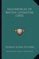 Masterpieces of British Literature (1895) di Horace Elisha Scudder edito da Kessinger Publishing