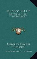 An Account of British Flies: Diptera (1892) di Frederick Vincent Theobald edito da Kessinger Publishing