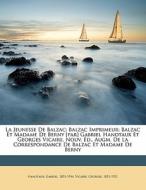 La Jeunesse De Balzac; Balzac Imprimeur; di Hanotaux 1853-1944 edito da Nabu Press