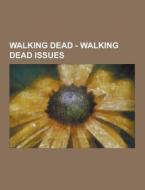 Walking Dead - Walking Dead Issues di Source Wikia edito da University-press.org