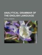 Analytical Grammar of the English Language di Dyer Hook Sanborn edito da Rarebooksclub.com