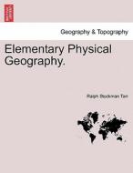 Elementary Physical Geography. di Ralph Stockman Tarr edito da British Library, Historical Print Editions