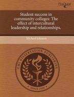 Student Success In Community Colleges di Michael Johnson edito da Proquest, Umi Dissertation Publishing