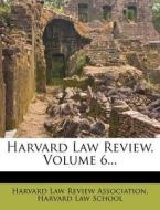 Harvard Law Review, Volume 6... edito da Nabu Press