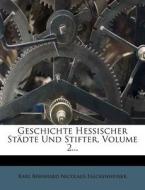 Geschichte Hessischer St Dte Und Stifter, Volume 2... edito da Nabu Press