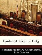 Banks Of Issue In Italy di Tito Canovai edito da Bibliogov