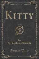 Kitty, Vol. 2 Of 3 (classic Reprint) di M Betham Edwards edito da Forgotten Books
