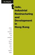 Trade, Industrial Restructuring and Development in Hong Kong di Yin-Ping Ho edito da Palgrave Macmillan