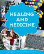 Healing and Medicine di Gerry Bailey edito da Picture Window Books