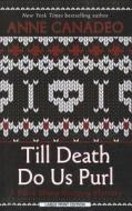 Till Death Do Us Purl di Anne Canadeo edito da Large Print Press