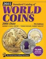 2015 Standard Catalog Of World Coins 2001-date edito da F&w Publications Inc