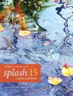 Splash 15 - The Best Of Watercolor di Rachel Wolf edito da F&w Publications Inc