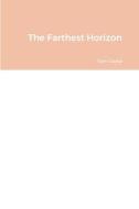The Farthest Horizon di Tom Cooke edito da Lulu.com