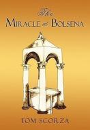 The Miracle at Bolsena di Tom Scorza edito da iUniverse