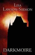 Darkmoire di Lisa Lawson-Sirmon edito da America Star Books