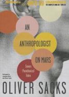 An Anthropologist on Mars: Seven Paradoxical Tales di Oliver W. Sacks edito da Brilliance Corporation
